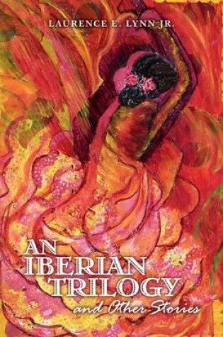 Cover of An Iberian Trilogy and Other Stories