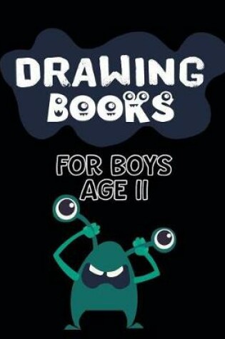 Cover of Drawing Books For Boys Age 11