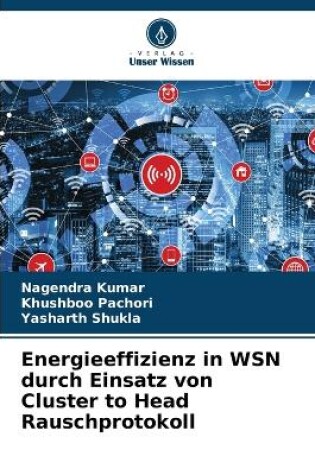 Cover of Energieeffizienz in WSN durch Einsatz von Cluster to Head Rauschprotokoll