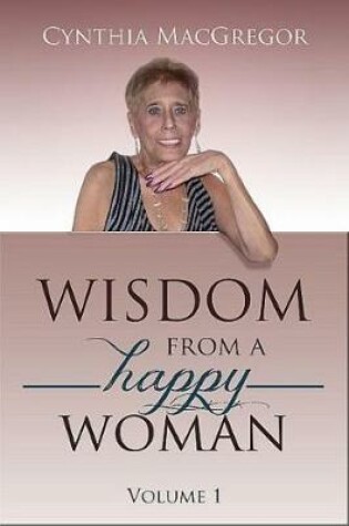 Cover of Wisdom from a Happy Woman