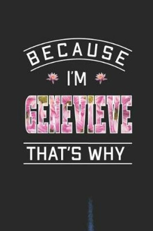 Cover of Because I'm Genevieve That's Why