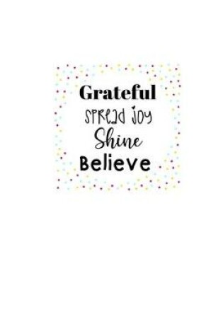 Cover of Grateful Spread Joy Shine Believe
