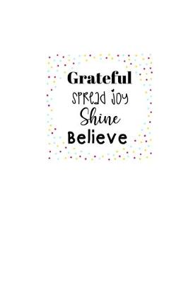 Book cover for Grateful Spread Joy Shine Believe