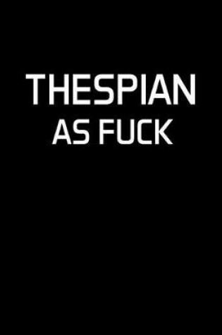 Cover of Thespian As Fuck