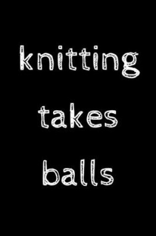 Cover of Knitting takes balls
