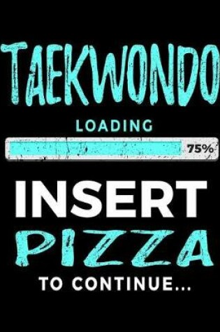 Cover of Taekwondo Loading 75% Insert Pizza To Continue