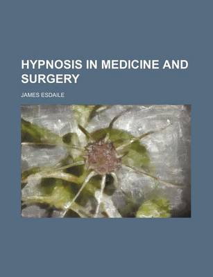 Book cover for Hypnosis in Medicine and Surgery