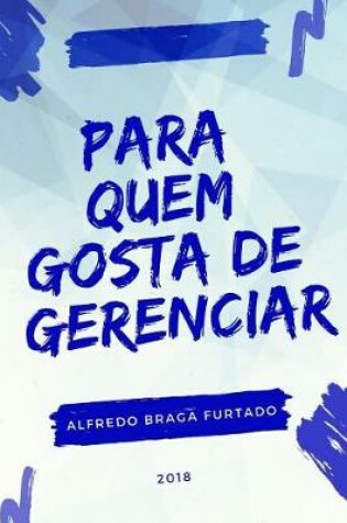 Cover of Para Quem Gosta de Gerenciar