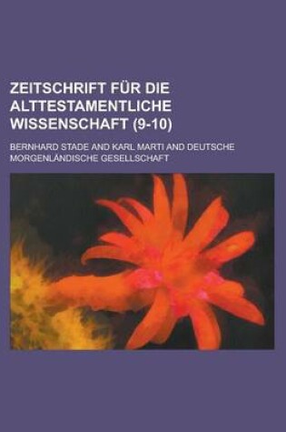 Cover of Zeitschrift Fur Die Alttestamentliche Wissenschaft Volume 9-10