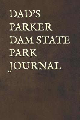 Book cover for Dad's Parker Dam State Park Journal