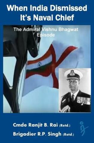 Cover of When India Dismissed It's Naval Chief