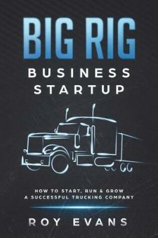 Cover of Big Rig Business Startup