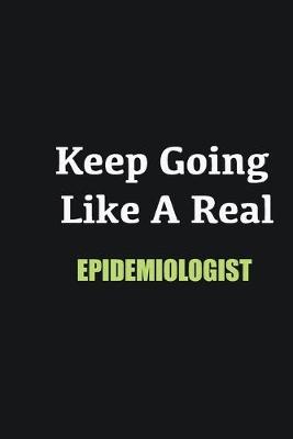 Book cover for Keep Going Like a Real Epidemiologist