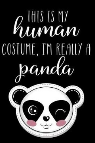 Cover of This Is My Human Costume, I'm Really A Panda