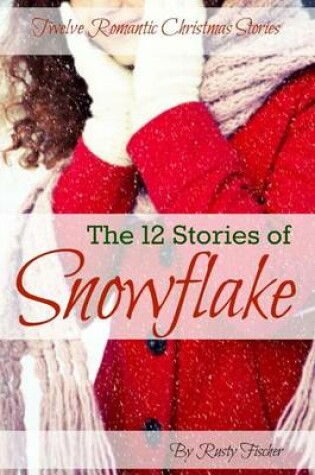 Cover of The 12 Stories of Snowflake