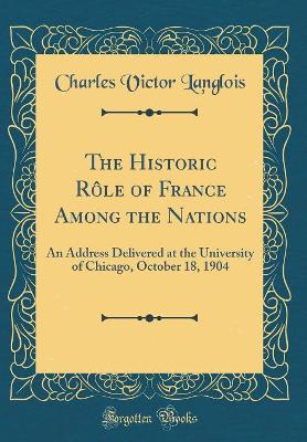 Book cover for The Historic Role of France Among the Nations