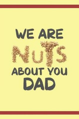 Cover of We Are Nuts About You Dad