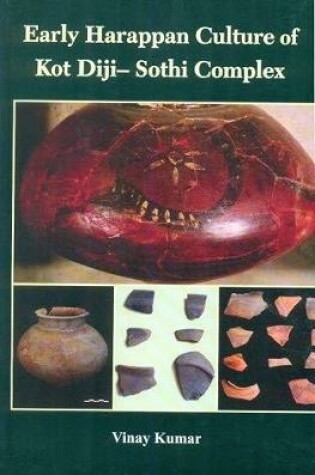 Cover of Early Harappan culture of Kot Diji-Sothi Complex