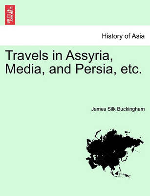 Book cover for Travels in Assyria, Media, and Persia, Etc. Vol. II, Second Edition