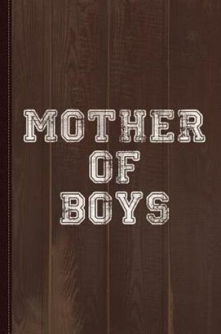 Cover of Mother of Boys Journal Notebook