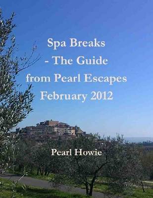 Book cover for Spa Breaks - The Guide from Pearl Escapes February 2012