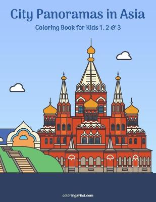 Book cover for City Panoramas in Asia Coloring Book for Kids 1, 2 & 3