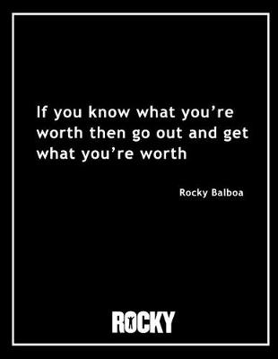 Book cover for Rocky Balboa - Know What You're Worth Movie Quotes Notebook, Exercise Book & Journal