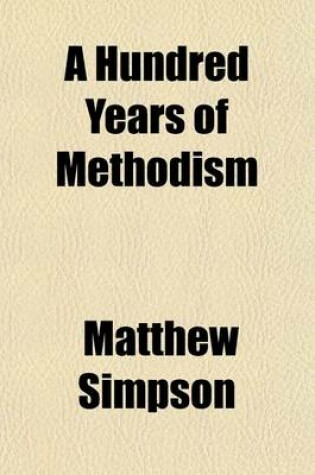 Cover of A Hundred Years of Methodism