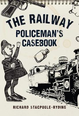 Cover of The Railway Policeman's Casebook