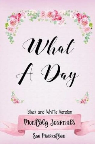 Cover of What a Day Black and White Journal