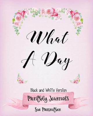Book cover for What a Day Black and White Journal