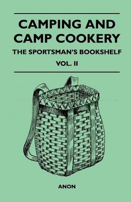 Book cover for Camping and Camp Cookery - The Sportsman's Bookshelf, Vol. II