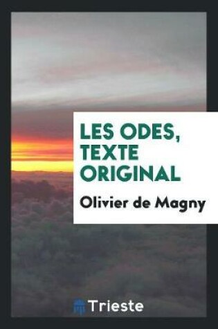 Cover of Les Odes. Texte Original, Avec Notice Par E. Courbet