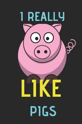 Book cover for I Really Like Pigs