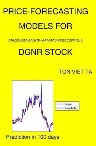 Cover of Price-Forecasting Models for Dragoneer Growth Opportunities Corp Cl A DGNR Stock