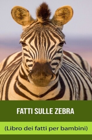 Cover of Fatti sulle Zebra (Libro dei fatti per bambini)
