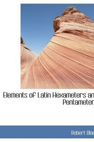 Cover of Elements of Latin Hexameters and Pentameters