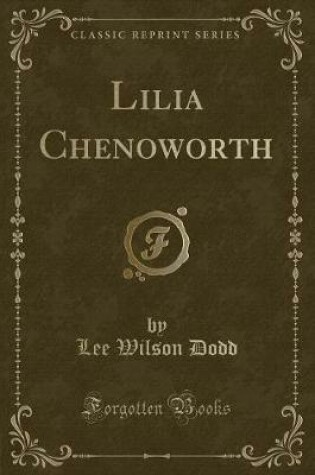 Cover of Lilia Chenoworth (Classic Reprint)