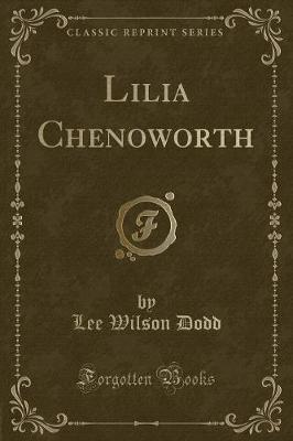 Book cover for Lilia Chenoworth (Classic Reprint)