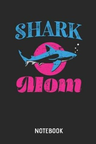 Cover of Shark Mom Notebook