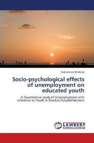 Cover of Socio-psychological effects of unemployment on educated youth