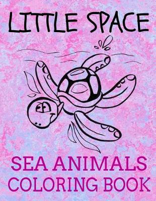 Book cover for Little Space Sea Animals Coloring Book