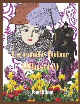 Book cover for Le conte futur (Illustré)