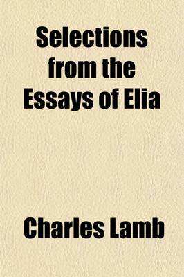 Book cover for Selections from the Essays of Elia