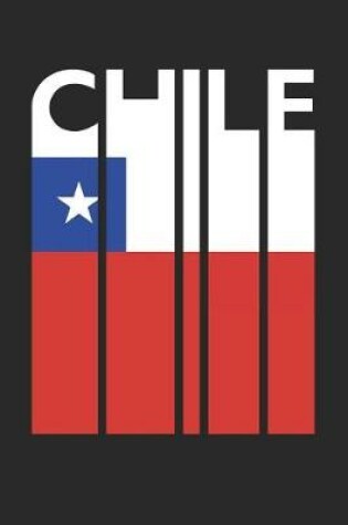 Cover of Vintage Chile Notebook - Retro Chile Planner - Chilean Flag Diary - Chile Travel Journal
