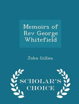 Book cover for Memoirs of REV George Whitefield - Scholar's Choice Edition