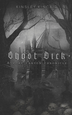 Book cover for Ghost Dick; A Port Canyon Chronicle