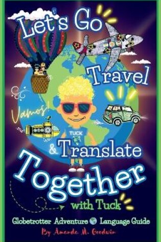 Cover of Let's Go Travel & Translate Together with Tuck