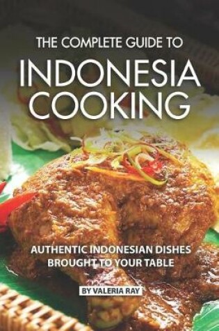 Cover of The Complete Guide to Indonesia Cooking