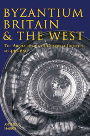 Cover of Byzantium, Britain and the West